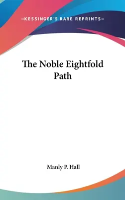 El Noble Óctuple Sendero - The Noble Eightfold Path