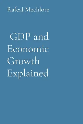 Explicación del PIB y el crecimiento económico - GDP and Economic Growth Explained