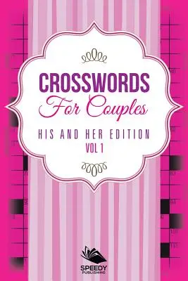 Crucigramas Para Parejas: Edición para él y para ella Vol 1 - Crosswords For Couples: His and Her Edition Vol 1