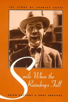 Smile When the Raindrops Fall: La historia de Charley Chase - Smile When the Raindrops Fall: The Story of Charley Chase