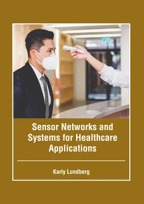 Redes y sistemas de sensores para aplicaciones sanitarias - Sensor Networks and Systems for Healthcare Applications