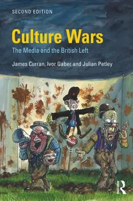 Guerras culturales: los medios de comunicación y la izquierda británica - Culture Wars: The Media and the British Left