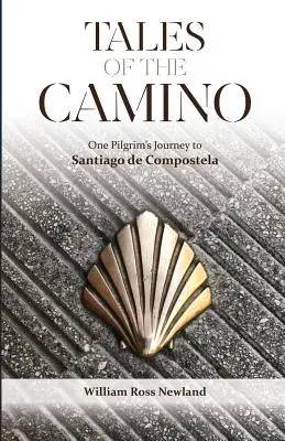 Historias del Camino: El viaje de un peregrino a Santiago de Compostela - Tales of the Camino: One Pilgrim's Journey to Santiago de Compostela