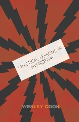 Lecciones prácticas de hipnotismo - Practical Lessons in Hypnotism