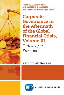 El gobierno corporativo tras la crisis financiera mundial, Volumen III: Funciones de control de acceso - Corporate Governance in the Aftermath of the Global Financial Crisis, Volume III: Gatekeeper Functions