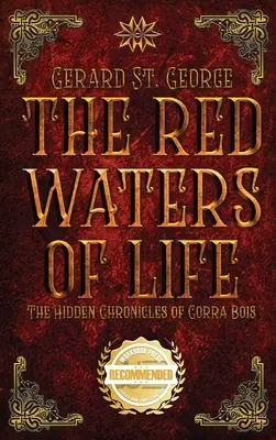 Las aguas rojas de la vida: Las crónicas ocultas de Gorra Bois - The Red Waters of Life: The Hidden Chronicles of Gorra Bois