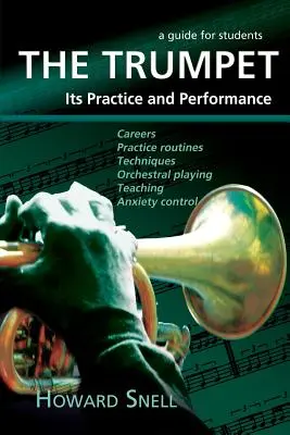 La trompeta: Su práctica y ejecución - Guía para estudiantes - The Trumpet: Its Practice and Performance - A Guide for Students