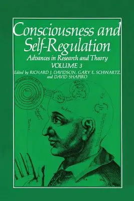 Conciencia y autorregulación: Volumen 3: Avances en investigación y teoría - Consciousness and Self-Regulation: Volume 3: Advances in Research and Theory