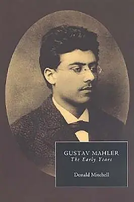 Gustav Mahler: Los primeros años - Gustav Mahler: The Early Years