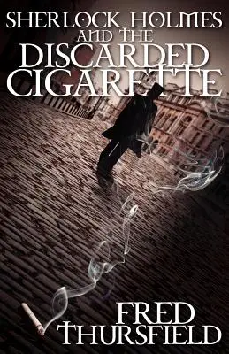 Sherlock Holmes y el cigarrillo desechado - Sherlock Holmes and The Discarded Cigarette