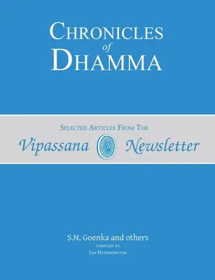 Crónicas del Dhamma: Artículos seleccionados del Boletín de Vipassana - Chronicles of Dhamma: Selected Articles from the Vipassana Newsletter