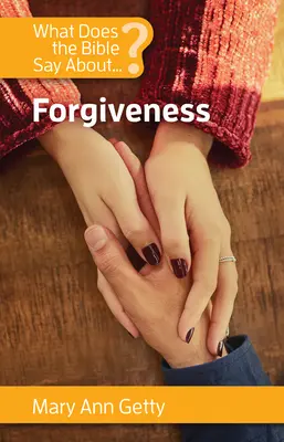¿Qué dice la Biblia sobre el perdón? - What Does the Bible Say about Forgiveness