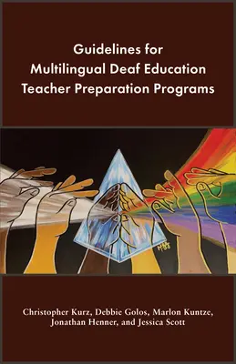 Directrices para los programas multilingües de preparación del profesorado de educación de sordos - Guidelines for Multilingual Deaf Education Teacher Preparation Programs