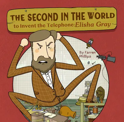 El segundo en el mundo en inventar el teléfono Elisha Gray - The Second in the World to Invent Telephone: Elisha Gray