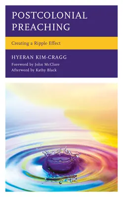 Predicación poscolonial: crear un efecto dominó - Postcolonial Preaching: Creating a Ripple Effect