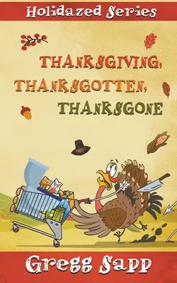 Acción de Gracias, Thanksgotten, Thanksgone - Thanksgiving, Thanksgotten, Thanksgone