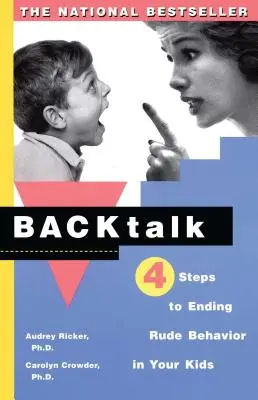 Hablar por hablar: 4 pasos para detenerlas antes de que empiecen las lágrimas y las rabietas - Backtalk: 4 Steps to Stop It Before the Tears and Tantrums Start