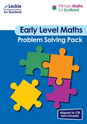 Primary Maths for Scotland - Primary Maths for Scotland Early Level Problem-Solving Pack: Para Curriculum for Excellence Primary Maths - Primary Maths for Scotland - Primary Maths for Scotland Early Level Problem-Solving Pack: For Curriculum for Excellence Primary Maths