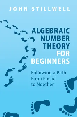 Teoría algebraica de números para principiantes - Algebraic Number Theory for Beginners