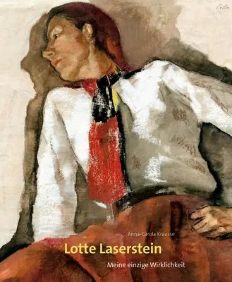 Lotte Laserstein Meine Einzige Wirklichkeit - Lotte Laserstein: Meine Einzige Wirklichkeit