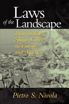 Las leyes del paisaje: cómo las políticas configuran las ciudades en Europa y América - Laws of the Landscape: How Policies Shape Cities in Europe and America