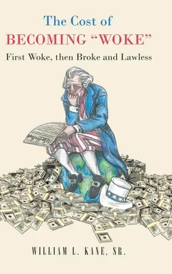 El coste de ser despierto: Primero despiertos, luego quebrados y sin ley Una consideración del primer año de la Administración Biden - The Cost of Becoming Woke: First Woke, Then Broke and Lawless A Consideration of The First Year of the Biden Administration