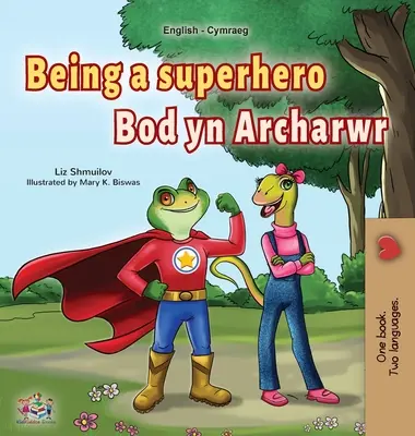 Ser un Superhéroe (Libro Bilingüe Inglés Galés para Niños) - Being a Superhero (English Welsh Bilingual Children's Book)