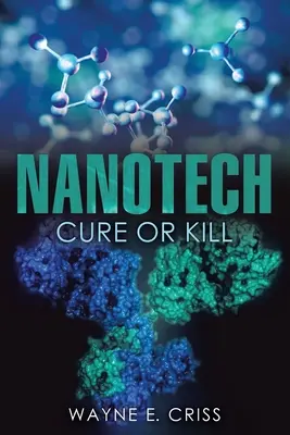 Nanotecnología: Curar o matar - Nanotech: Cure or Kill