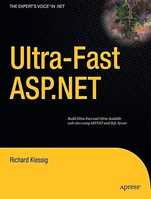 ASP.NET ultrarrápido: Creación de sitios web ultrarrápidos y ultraescalables con ASP.NET y SQL Server - Ultra-Fast ASP.NET: Building Ultra-Fast and Ultra-Scalable Websites Using ASP.NET and SQL Server