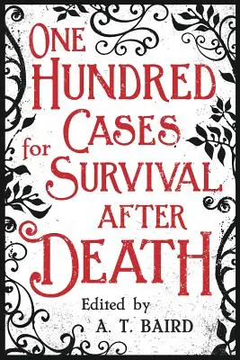 Cien casos para sobrevivir después de la muerte - One Hundred Cases for Survival After Death