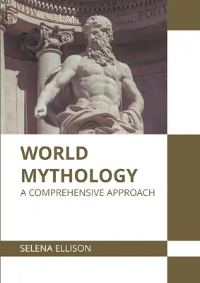 Mitología mundial: Un enfoque integral - World Mythology: A Comprehensive Approach
