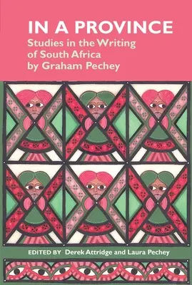 In a Province: Studies in the Writing of South Africa: Por Graham Pechey - In a Province: Studies in the Writing of South Africa: By Graham Pechey