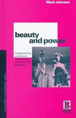 Belleza y poder: transexualidad y transformación cultural en el sur de Filipinas - Beauty and Power: Transgendering and Cultural Transformation in the Southern Philippines