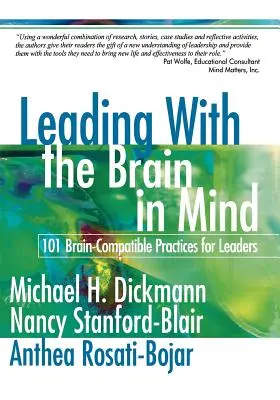 Liderar con el cerebro en mente: 101 prácticas compatibles con el cerebro para líderes - Leading with the Brain in Mind: 101 Brain-Compatible Practices for Leaders