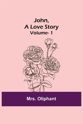 John, una historia de amor; vol. 1 - John, A Love Story; vol. 1