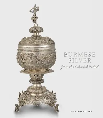 Plata birmana de la época colonial - Burmese Silver from the Colonial Period