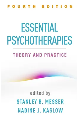 Psicoterapias esenciales, cuarta edición: Teoría y práctica - Essential Psychotherapies, Fourth Edition: Theory and Practice
