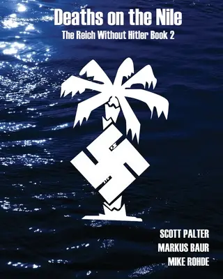 Muertes en el Nilo: El Reich sin Hitler Libro 2 - Deaths on the Nile: The Reich Without Hitler Book 2