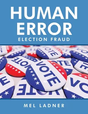 Error humano: Fraude electoral - Human Error: Election Fraud