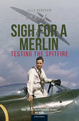 Suspiro por un Merlín: Probando el Spitfire - Sigh for a Merlin: Testing the Spitfire