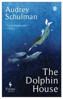 Dolphin House - Una conmovedora novela sobre la conexión y la comunidad - Dolphin House - A moving novel on connection and community