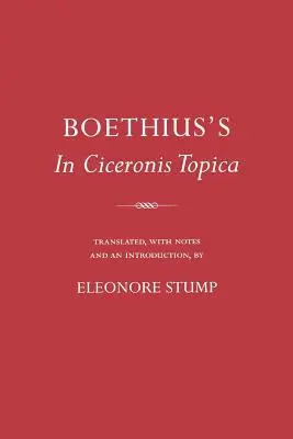 Boecio en Ciceronis Topica: Traducción comentada de un texto dialéctico medieval - Boethius's in Ciceronis Topica: An Annotated Translation of a Medieval Dialectical Text