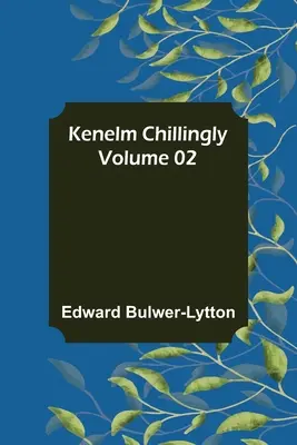 Kenelm Chillingly - Volumen 02 - Kenelm Chillingly - Volume 02