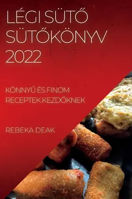 Lgi StŐ StŐknyv 2022: KnnyŰ s Finom Receptek KezdŐknek