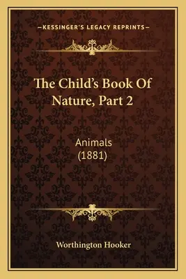 El libro infantil de la naturaleza, Parte 2: Animales (1881) - The Child's Book Of Nature, Part 2: Animals (1881)