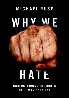 Por qué odiamos: comprender las raíces del conflicto humano - Why We Hate: Understanding the Roots of Human Conflict