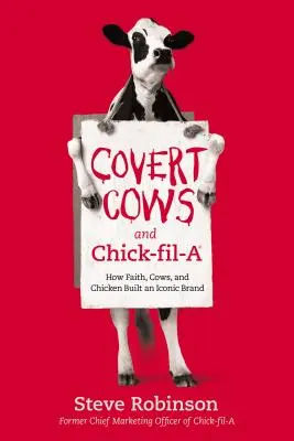 Vacas encubiertas y Chick-Fil-A: Cómo la fe, las vacas y el pollo construyeron una marca icónica - Covert Cows and Chick-Fil-A: How Faith, Cows, and Chicken Built an Iconic Brand