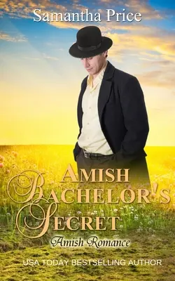 Amish Bachelor's Secret: Romance Amish - Amish Bachelor's Secret: Amish Romance