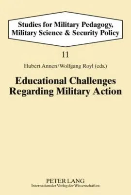 Desafíos educativos en relación con la acción militar - Educational Challenges Regarding Military Action