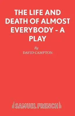 La vida y la muerte de casi todos - Obra de teatro - The Life and Death of Almost Everybody - A Play